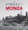 Formula 1 & Monza. Immagini di una corsa. Ediz. italiana e inglese libro