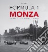 Formula 1 & Monza. Immagini di una corsa. Ediz. italiana e inglese libro di Mapelli Enrico