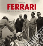 Ferrari. Gli anni d'oro. Ediz. italiana e inglese libro