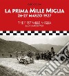 La prima Mille Miglia 26-27 marzo 1927. Ediz. italiana e inglese libro