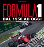 Formula 1. Dal 1950 ad oggi. Ediz. ampliata libro