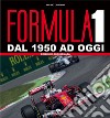 Formula 1. Dal 1950 ad oggi libro