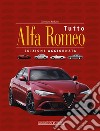 Tutto Alfa Romeo. Ediz. ampliata libro di Ardizio Lorenzo