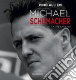 Michael Schumacher. Immagini di una vita. Ediz. italiana e inglese libro