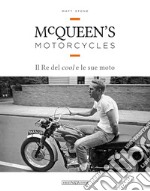 McQueen's motorcycles. Il re del cool e le sue moto libro