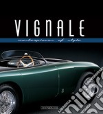 Vignale. Masterpieces of style