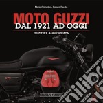 Moto Guzzi. Dal 1921 ad oggi libro