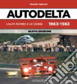 Autodelta. L'Alfa Romeo e le corse 1963-1983 libro