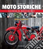 Moto storiche. Guida al restauro libro