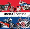 Honda legends. Le moto che hanno fatto sognare gli italiani libro