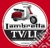 Lambretta. TV/LI. Terza serie. Storia, modelli e documenti. Ediz. italiana e inglese libro di Tessera Vittorio