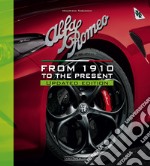 Alfa Romeo. From 1910 to the present. Nuova ediz. libro