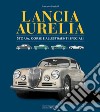 Lancia Aurelia. Storia, corse e allestimenti speciali libro di Gandolfi Francesco