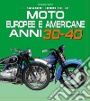 Il grande libro delle moto europee e americane anni 30-40 libro