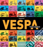 Vespa. Tutti i modelli libro