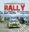 Campionato italiano rally. Dalle origini ad oggi libro di Carmignani Franco