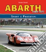 Abarth sport prototipi 1949-1971. Ediz. illustrata libro