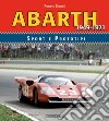 Abarth sport prototipi 1949-1971. Ediz. illustrata libro