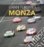 Gran turismo & Monza. Ediz. italiana e inglese