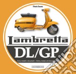 Lambretta. DL/GP. Storie modelli e documenti. Ediz. italiana e inglese libro