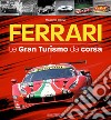 Ferrari. Le gran turismo da corsa libro