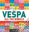 Vespa. All the models libro
