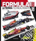 Formula 1. 2020-2022. La tecnica-Technical insights. Anteprima-Preview 2023. Ediz. italiana e inglese