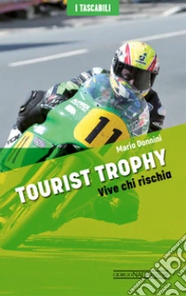 Tourist Trophy. Vive chi rischia