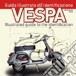 Vespa. Guida illustrata all'identificazione-Illustrated guide to the identification