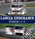 Lancia Endurance. Beta Montecarlo. LC1. LC2. Ediz. italiana e inglese libro