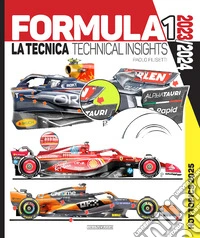 Formula 1. 2023-2024 La tecnica-Technical insights. 2025 hot topics. Ediz. bilingue libro