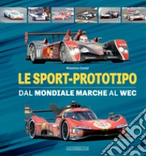 Le sport-prototipo. Dal Mondiale Marche al WEC