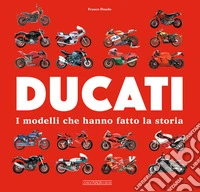 Ducati. I modelli che hanno fatto la storia libro