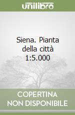 Siena. Pianta della città 1:5.000 libro