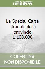 La Spezia. Carta stradale della provincia 1:100.000 libro