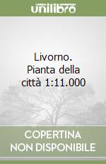 Livorno. Pianta della città 1:11.000 libro