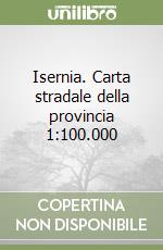 Isernia. Carta stradale della provincia 1:100.000 libro