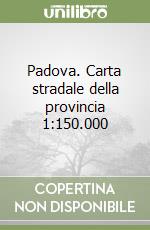 Padova. Carta stradale della provincia 1:150.000 libro