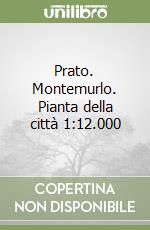 Prato. Montemurlo. Pianta della città 1:12.000 libro