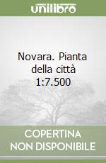 Novara. Pianta della città 1:7.500 libro