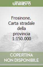 Frosinone. Carta stradale della provincia 1:150.000