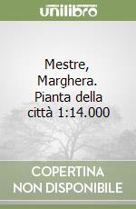 Mestre, Marghera. Pianta della città 1:14.000 libro