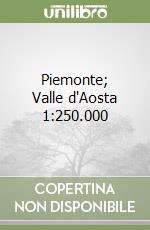 Piemonte; Valle d'Aosta 1:250.000 libro