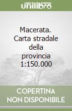 Macerata. Carta stradale della provincia 1:150.000 libro