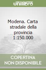 Modena. Carta stradale della provincia 1:150.000 libro