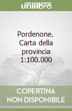 Pordenone. Carta della provincia 1:100.000 libro