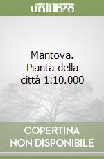 Mantova. Pianta della città 1:10.000