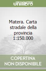 Matera. Carta stradale della provincia 1:150.000 libro