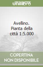 Avellino. Pianta della città 1:5.000 libro