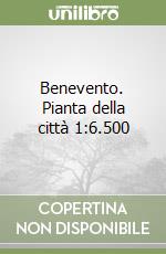 Benevento. Pianta della città 1:6.500